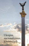 Gondolat Kiadói Kör Fedinec Csilla: Ukrajna, nacionalizmus, kisebbségek - könyv