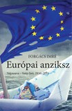 Gondolat Kiadói Kör Forgács Imre: Európai anziksz - könyv