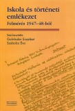 Gondolat Kiadói Kör Golnhofer Erzsébet; Szabolcs Éva: Iskola és történeti emlékezet - Felmérés 1947-48-ból - könyv