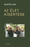Gondolat Kiadói Kör Győrffy Iván: Az élet kísértése - könyv