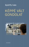 Gondolat Kiadói Kör Győrffy Iván: Képpé vált gondolat - könyv