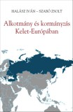 Gondolat Kiadói Kör Halász Iván, Szabó Zsolt: Alkotmány és kormányzás Kelet-Európában - könyv