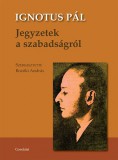 Gondolat Kiadói Kör Ignotus Pál: Jegyzetek a szabadságról - könyv