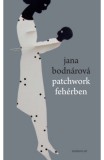 Gondolat Kiadói Kör Jana Bodnárová: Patchwork fehérben - könyv