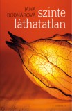 Gondolat Kiadói Kör Jana Bodnárová: Szinte láthatatlan - könyv