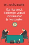 Gondolat Kiadói Kör Juhász Endre: Egy hivatalnok önéletrajza változó korszakokban és helyszíneken - könyv