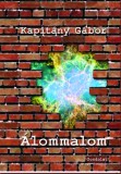 Gondolat Kiadói Kör Kapitány Gábor: Álommalom - könyv