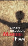 Gondolat Kiadói Kör Kft. Andrej Nikolaidis: Mimesis/Fiam - könyv