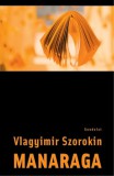 Gondolat Kiadói Kör Kft. Vlagyimir Szorokin: Manaraga - könyv