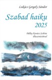 Gondolat Kiadói Kör Lukács Gergely Sándor: Szabad haiku 2025 - könyv