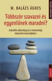 Gondolat Kiadói Kör M. Balázs Ágnes: Többször szavazni és egyenlőnek maradni? - könyv