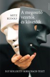 Gondolat Kiadói Kör Metz Rudolf: A megosztó vezetők és követőik - könyv