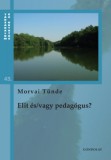 Gondolat Kiadói Kör Morvai Tünde: Elit és/vagy pedagógus? - könyv