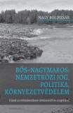 Gondolat Kiadói Kör Nagy Boldizsár: Bős Nagymaros: Nemzetközi jog, politika, környezetvédelem - könyv
