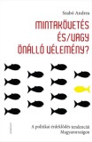 Gondolat Kiadói Kör Szabó Andrea: Mintakövetés és/vagy önálló vélemény - könyv