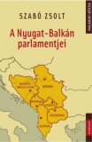 Gondolat Kiadói Kör Szabó Zsolt: A Nyugat-Balkán parlamentjei - könyv