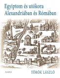 Gondolat Kiadói Kör Török László: Egyiptom utókora Alexandriában és Rómában - könyv