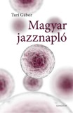 Gondolat Kiadói Kör Turi Gábor: Magyar jazznapló - könyv
