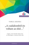Gondolat Kiadói Kör Varga Aranka: A családomból én voltam az első... - könyv