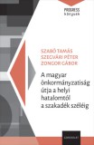 Gondolat Kiadói Kör Zongor Gábor, Szabó Tamás, Szegvári Péter: A magyar önkormányzatiság útja a helyi hatalomtól a szakadék széléig - könyv