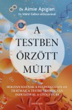 Good Life Books Aimie Dr. Apigian: A testben őrzött múlt - könyv