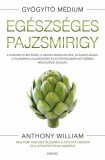 Good Life Books Anthony William: Egészséges pajzsmirigy - A Hashimoto-betegség, a Graves-Basedow-kór, az álmatlanság, a pajzsmirigy-alulműködésés az Epstein-Barr hátterében meghúzódó igazság - könyv