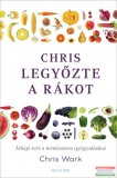 Good Life Books Chris Wark - Chris legyőzte a rákot