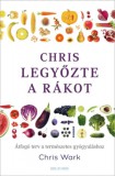Good Life Books Chris Wark: Chris legyőzte a rákot - könyv