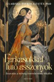 Good Life Books Clarissa Pinkola Estés: Farkasokkal futó asszonyok - könyv