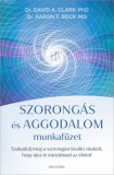 Good Life Books Dr. David A. Clark, Aaron T. Beck: Szorongás és aggodalom munkafüzet - könyv