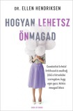 Good Life Books Dr. Ellen Hendriksen: Hogyan lehetsz önmagad - könyv