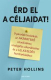 Good Life Books Hollins, Peter: Érd el a céljaidat! - könyv