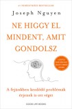 Good Life Books Joseph Nguyen: Ne higgy el mindent, amit gondolsz - könyv