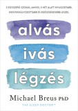 Good Life Books Michael Breus PhD: Alvás, ivás, légzés - könyv