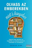 Good Life Books Patrick King - Olvass az emberekben, mint a könyvben