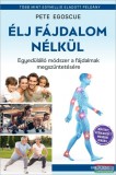 Good Life Books Pete Egoscue - Élj fájdalom nélkül