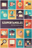 Good Life Books Peter Hollins - Szupertanulás
