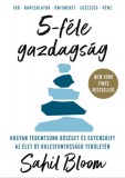 Good Life Books Sahil Bloom: 5-féle gazdagság - Hogyan teremtsünk bőséget és egyensúlyt az élet öt kulcsfontosságú területén - könyv