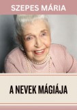 Good Life Books Szepes Mária: A nevek mágiája - könyv