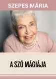 Good Life Books Szepes Mária: A szó mágiája - könyv