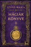 Good Life Books Szepes Mária: Mágiák könyve 1. - könyv