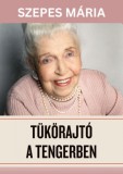 Good Life Books Szepes Mária: Tükörajtó a tengerben - könyv
