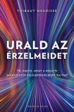 Good Life Books Thibaut Meurisse: Urald az érzelmeidet - könyv