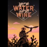 Good Shepherd Entertainment Where the Water Tastes Like Wine (PC - Steam elektronikus játék licensz)