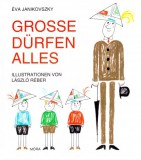 Grosse Dürfen Alles