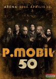 GrundRecords P. Mobil - 50 - Aréna 2023. április 30. (DVD)
