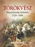 Gulliver Lap-és Könyvkiadó Hertelendy Csaba: Törökvész - Magyarország története 1526-1686 - könyv
