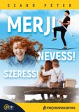 Guruló Egyetem Kft. Szabó Péter: Merj! Nevess! Szeress! - könyv