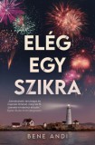 Gyémántfelhő Kiadó Bene Andi: Elég egy szikra - könyv