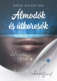 Gyémántfelhő Kiadó Dósa Krisztina: Álmodók és útkeresők - könyv